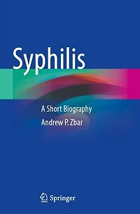 Syphilis: A Short Biography