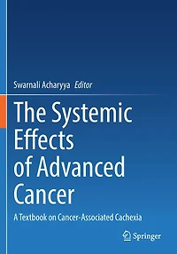The Systemic Effects of Advanced Cancer: A Textbook on Cancer-Associated Cachexia