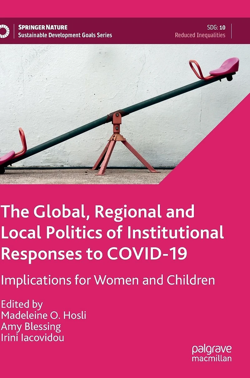The Global, Regional and Local Politics of Institutional Responses to COVID-19: Implications for Women Children