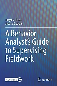 A Behavior Analyst's Guide to Supervising Fieldwork