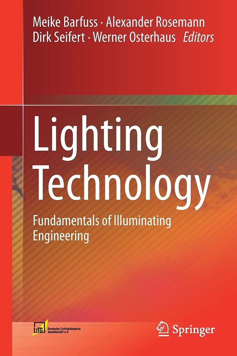 Lighting Technology: Fundamentals of Illuminating Engineering