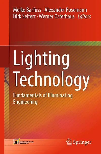 Lighting Technology: Fundamentals of Illuminating Engineering