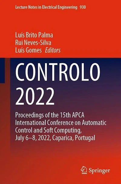 CONTROLO 2022: Proceedings of the 15th APCA International Conference on Automatic Control and Soft Computing, July 6-8, 2022, Caparica, Portugal
