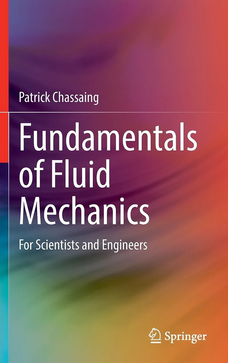 Fundamentals of Fluid Mechanics: For Scientists and Engineers