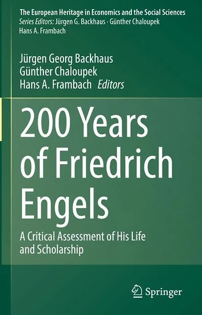 200 Years of Friedrich Engels: A Critical Assessment His Life and Scholarship