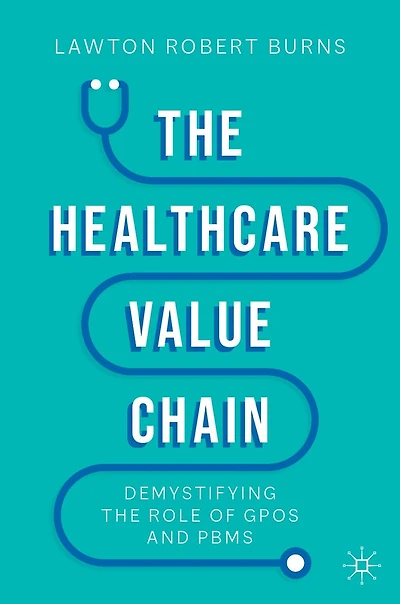 the Healthcare Value Chain: Demystifying Role of GPOs and PBMs