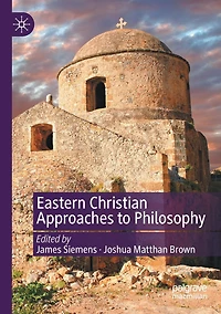 Eastern Christian Approaches to Philosophy
