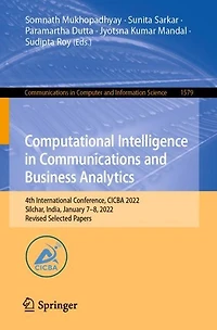 Computational Intelligence Communications and Business Analytics: 4th International Conference, CICBA 2022, Silchar, India, January 7-8, Revised Selected Papers