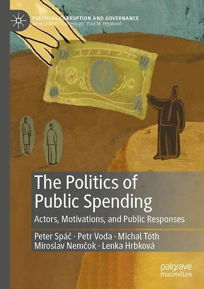 The Politics of Public Spending: Actors, Motivations, and Responses