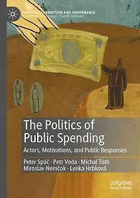 The Politics of Public Spending: Actors, Motivations, and Responses