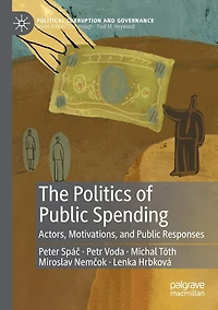The Politics of Public Spending: Actors, Motivations, and Responses