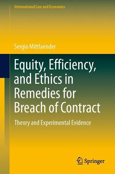 Equity, Efficiency, and Ethics Remedies for Breach of Contract: Theory Experimental Evidence