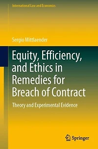 Equity, Efficiency, and Ethics Remedies for Breach of Contract: Theory Experimental Evidence