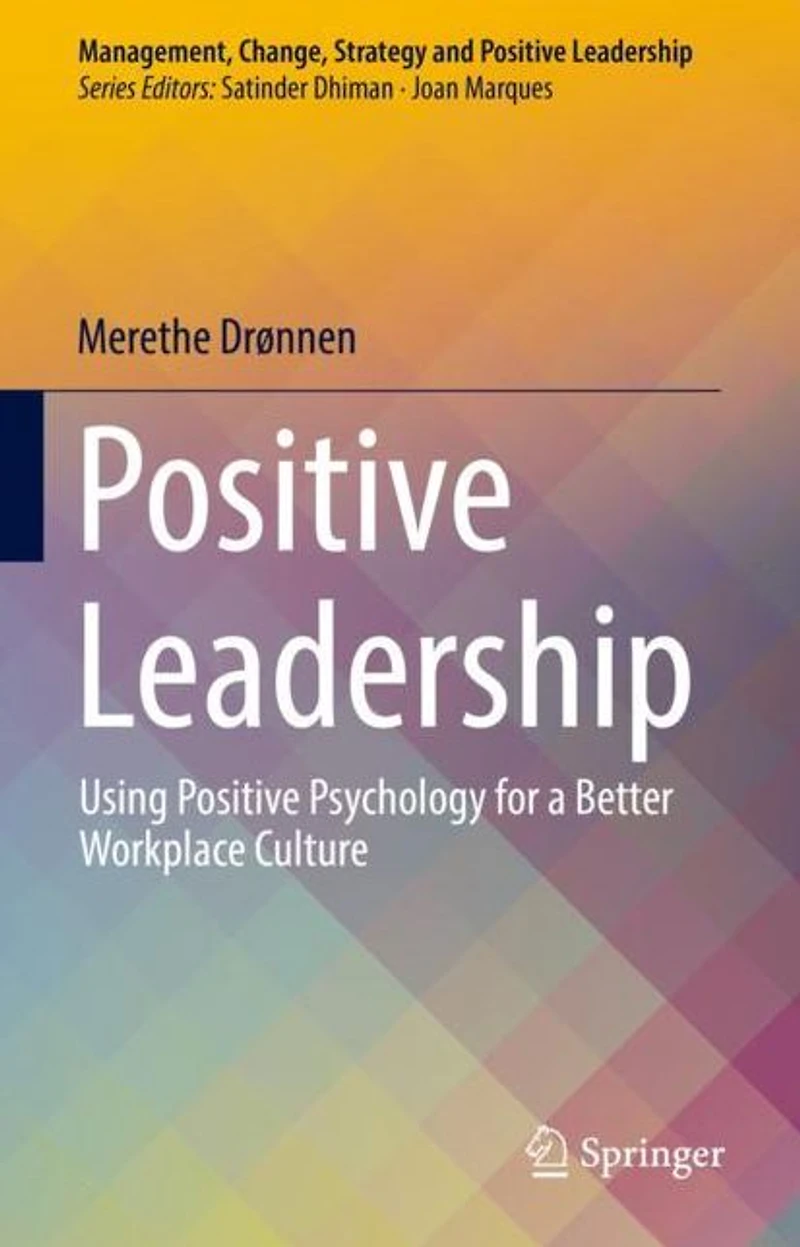 Positive Leadership: Using Psychology for a Better Workplace Culture