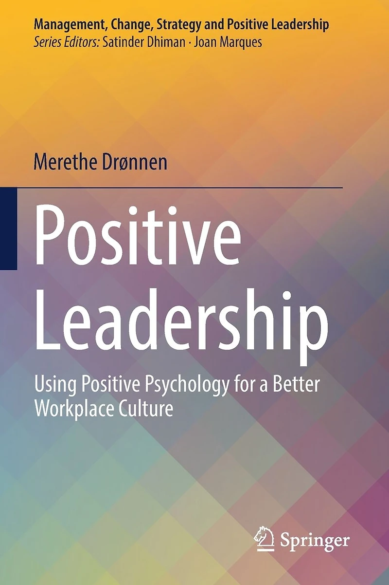 Positive Leadership: Using Psychology for a Better Workplace Culture