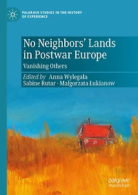No Neighbors' Lands Postwar Europe: Vanishing Others