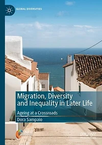 Migration, Diversity and Inequality Later Life: Ageing at a Crossroads