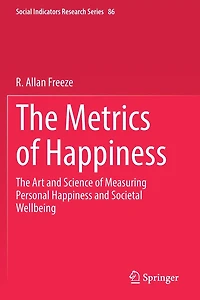 The Metrics of Happiness: Art and Science Measuring Personal Happiness Societal Wellbeing
