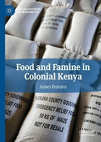 Food and Famine Colonial Kenya
