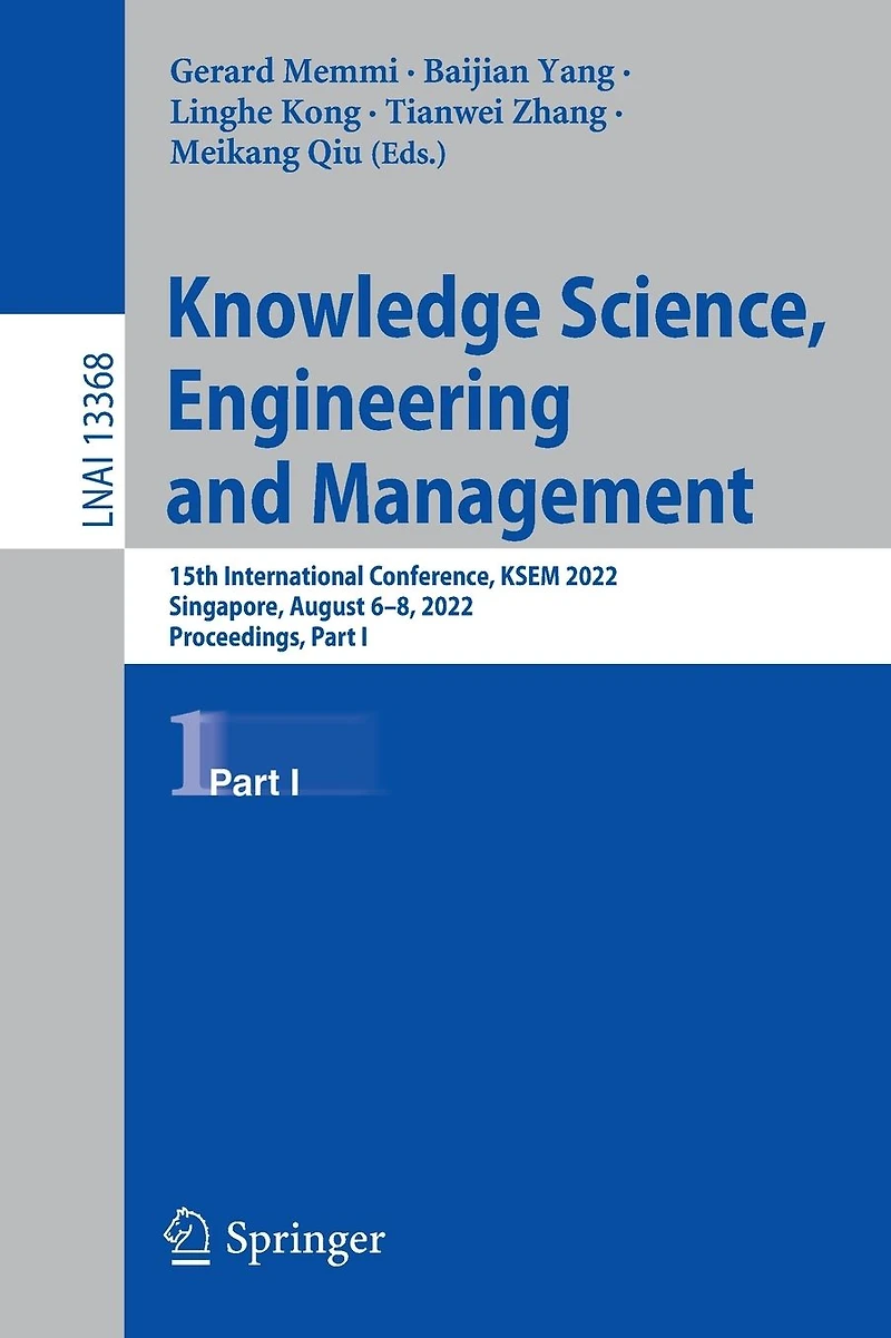 Knowledge Science, Engineering and Management: 15th International Conference, KSEM 2022, Singapore, August 6-8, Proceedings