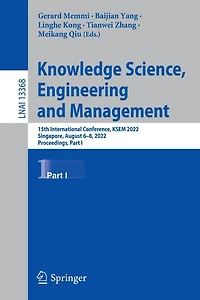 Knowledge Science, Engineering and Management: 15th International Conference, KSEM 2022, Singapore, August 6-8, Proceedings