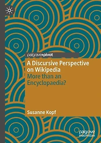 A Discursive Perspective on Wikipedia: More than an Encyclopaedia?