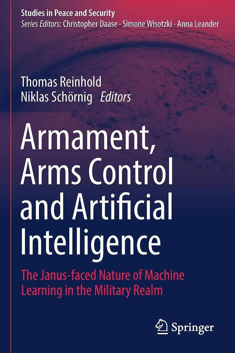 Armament, Arms Control and Artificial Intelligence: the Janus-faced Nature of Machine Learning Military Realm
