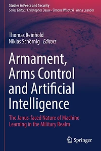 Armament, Arms Control and Artificial Intelligence: the Janus-faced Nature of Machine Learning Military Realm