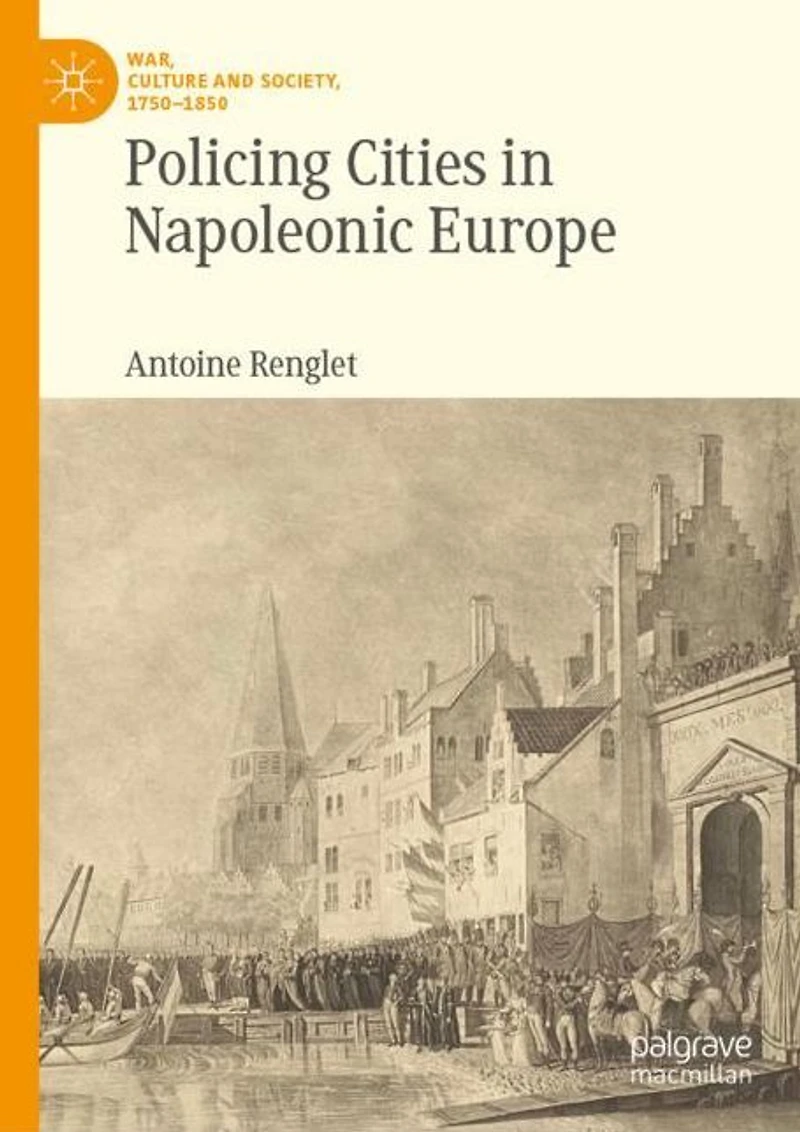 Policing Cities Napoleonic Europe
