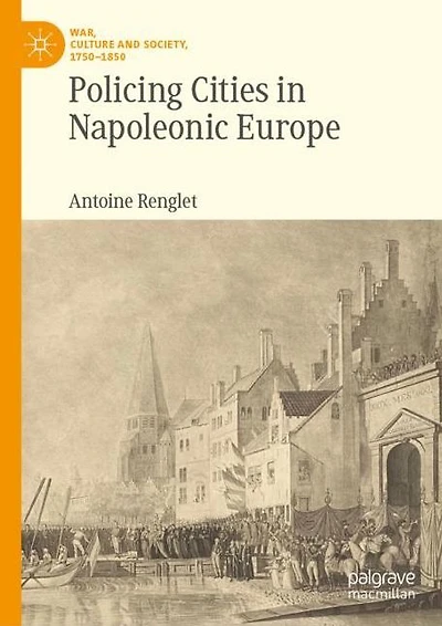 Policing Cities Napoleonic Europe