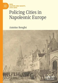 Policing Cities Napoleonic Europe