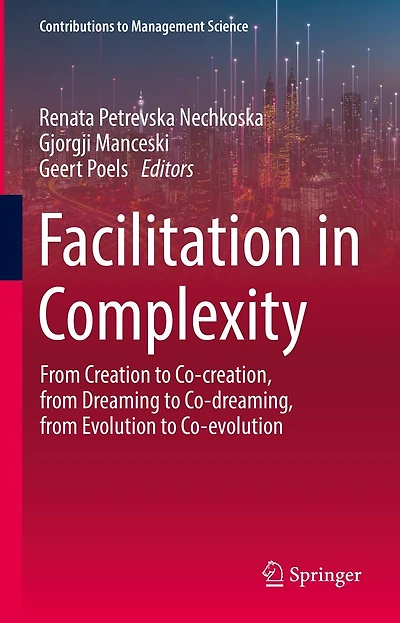 Facilitation Complexity: from Creation to Co-creation, Dreaming Co-dreaming, Evolution Co-evolution