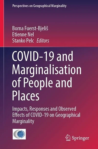 COVID-19 and Marginalisation of People Places: Impacts, Responses Observed Effects on Geographical Marginality