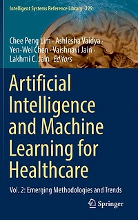 Artificial Intelligence and Machine Learning for Healthcare: Vol. 2: Emerging Methodologies Trends