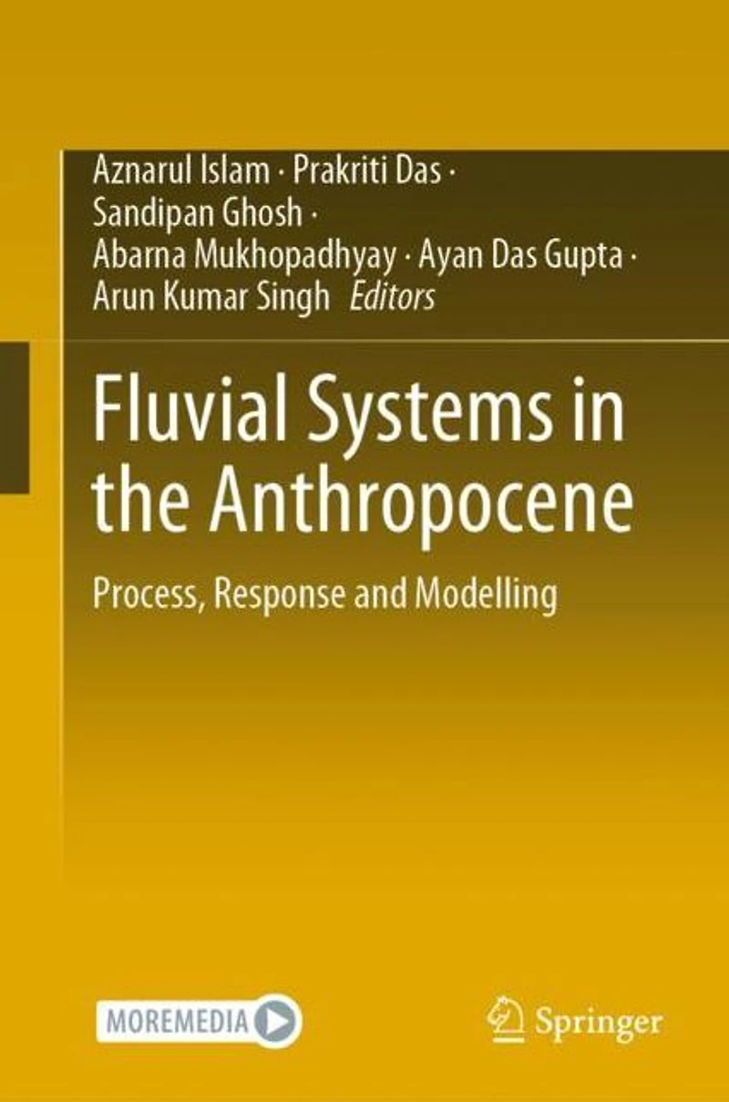 Fluvial Systems the Anthropocene: Process, Response and Modelling