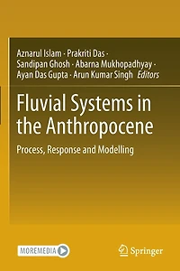 Fluvial Systems the Anthropocene: Process, Response and Modelling
