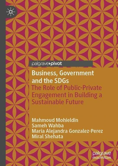 Business, Government and The SDGs: Role of Public-Private Engagement Building a Sustainable Future