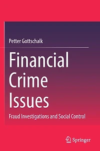 Financial Crime Issues: Fraud Investigations and Social Control