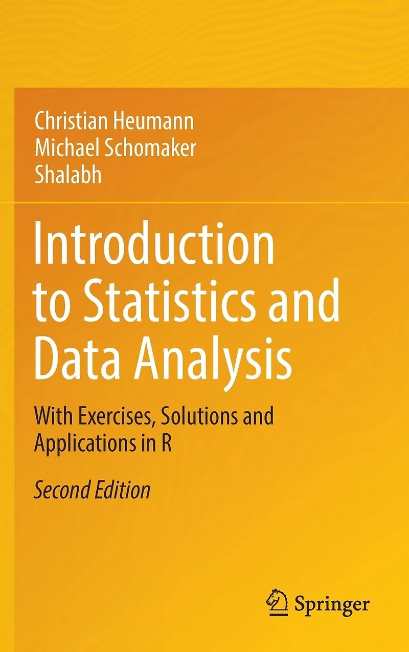 Introduction to Statistics and Data Analysis: With Exercises, Solutions Applications R