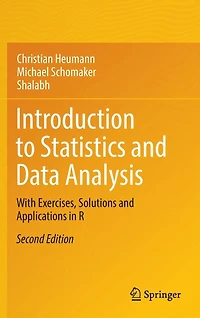 Introduction to Statistics and Data Analysis: With Exercises, Solutions Applications R