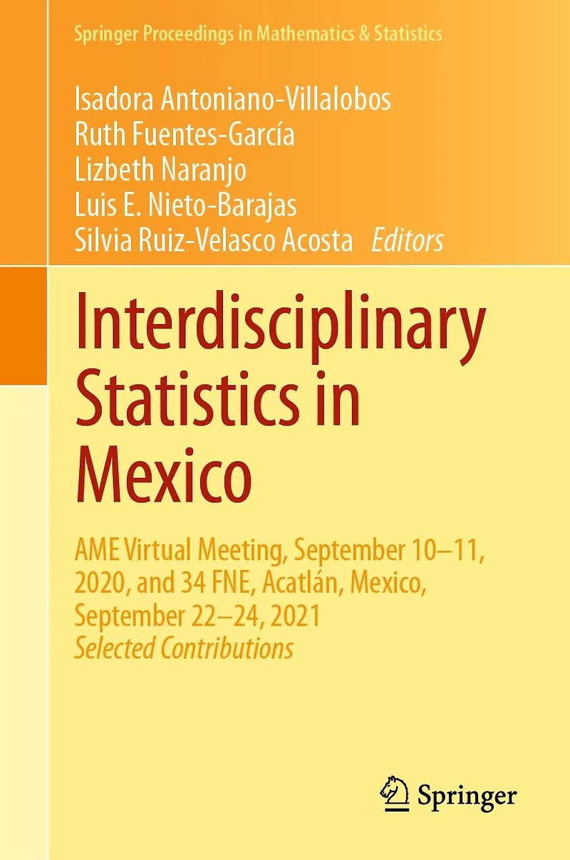 Interdisciplinary Statistics in Mexico: AME Virtual Meeting, September 10-11, 2020, and 34 FNE, Acatl�n, Mexico, September 22-24, 2021