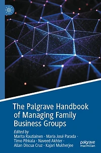 The Palgrave Handbook of Managing Family Business Groups
