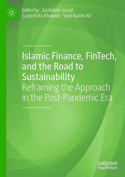 Islamic Finance, FinTech, and the Road to Sustainability: Reframing Approach Post-Pandemic Era
