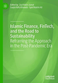 Islamic Finance, FinTech, and the Road to Sustainability: Reframing Approach Post-Pandemic Era