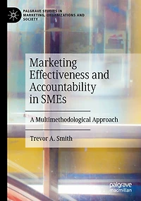 Marketing Effectiveness and Accountability SMEs: A Multimethodological Approach