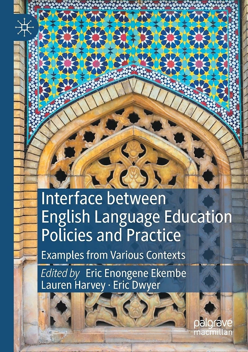 Interface between English Language Education Policies and Practice: Examples from Various Contexts