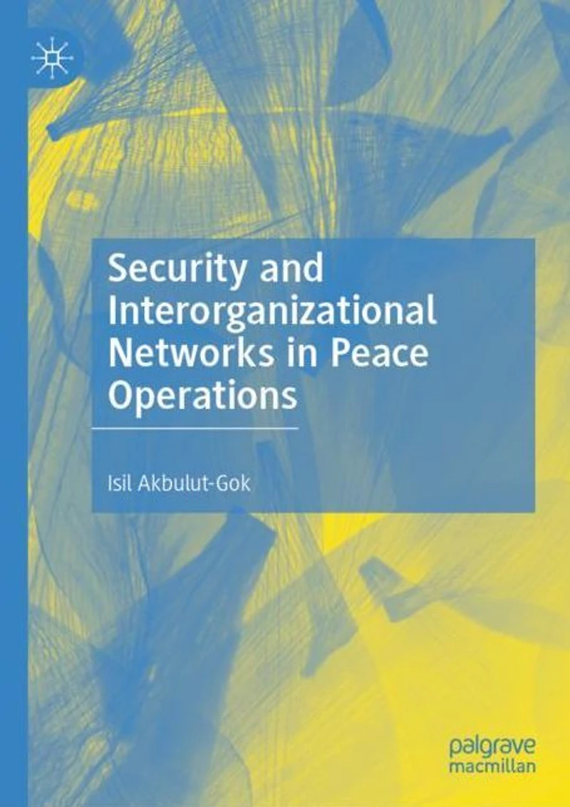 Security and Interorganizational Networks Peace Operations