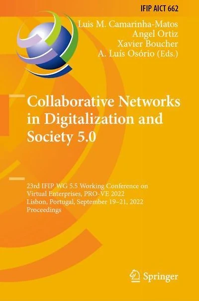 Collaborative Networks Digitalization and Society 5.0: 23rd IFIP WG 5.5 Working Conference on Virtual Enterprises, PRO-VE 2022, Lisbon, Portugal, September 19-21, Proceedings