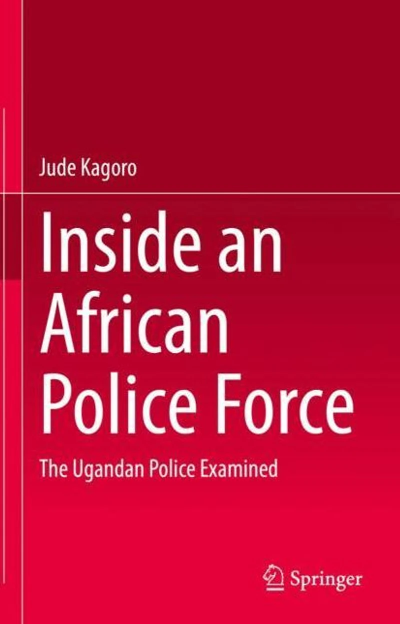 Inside an African Police Force: The Ugandan Examined