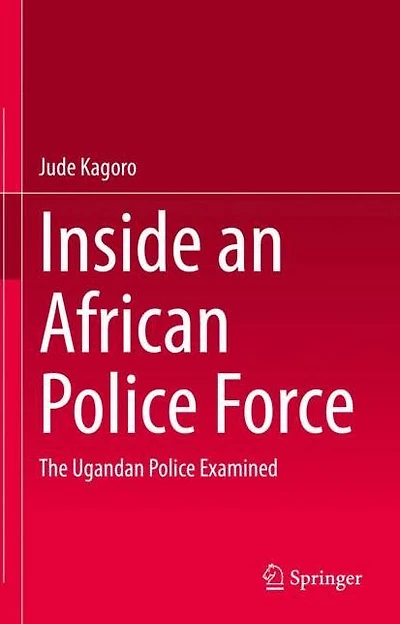 Inside an African Police Force: The Ugandan Examined